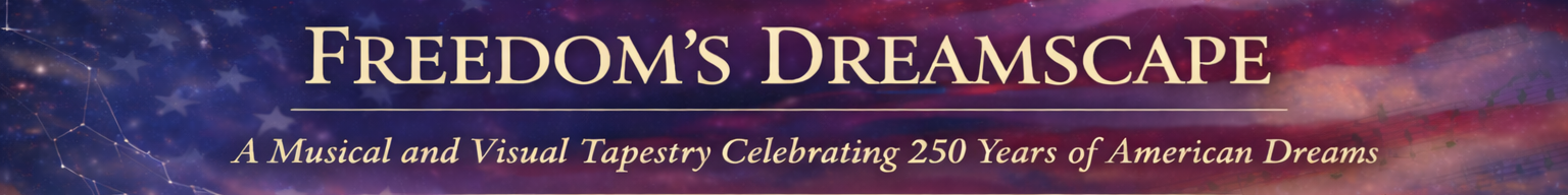 Freedom's Dreamscape — 250 Years of Freedom’s Dreams